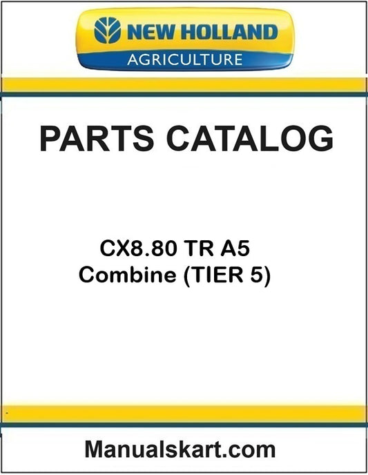 New Holland CX8.80 TR A5 Combine Pdf Parts Catalog Manual (TIER 5)