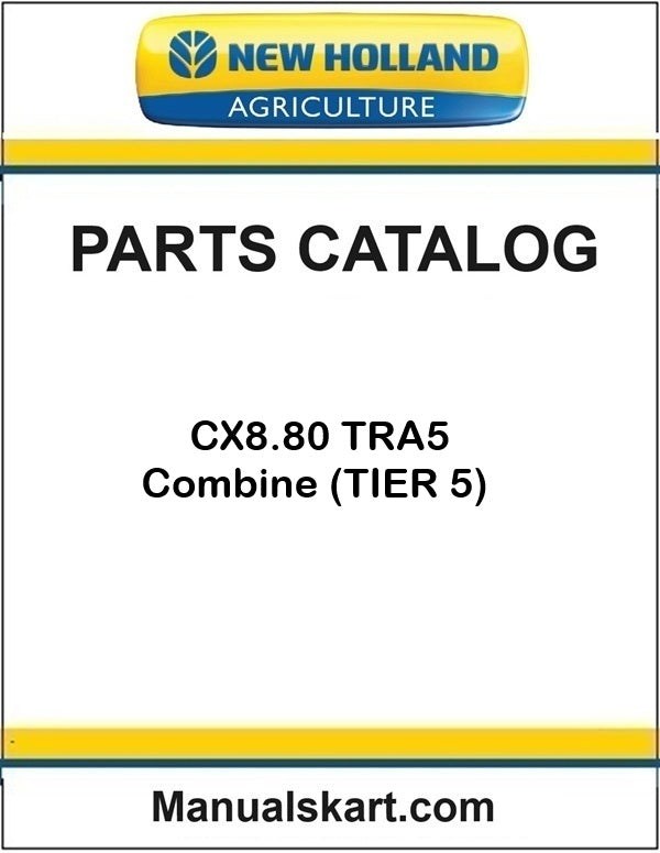 New Holland CX8.80 TRA5 Combine Pdf Parts Catalog Manual (TIER 5)