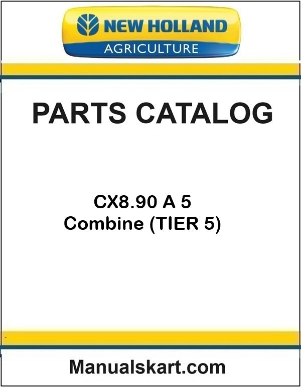 New Holland CX8.90 A 5 Combine Pdf Parts Catalog Manual (TIER 5)
