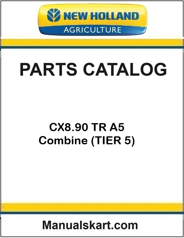 New Holland CX8.90 TR A5 Combine Pdf Parts Catalog Manual (TIER 5)