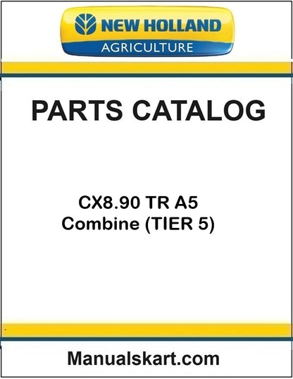 New Holland CX8.90 TR A5 Combine Pdf Parts Catalog Manual (TIER 5)