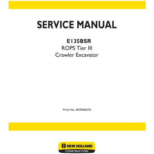 New Holland E135BSR Crawler Hydraulic Excavator Pdf Repair Service Manual (p. Nb. 84396007A)