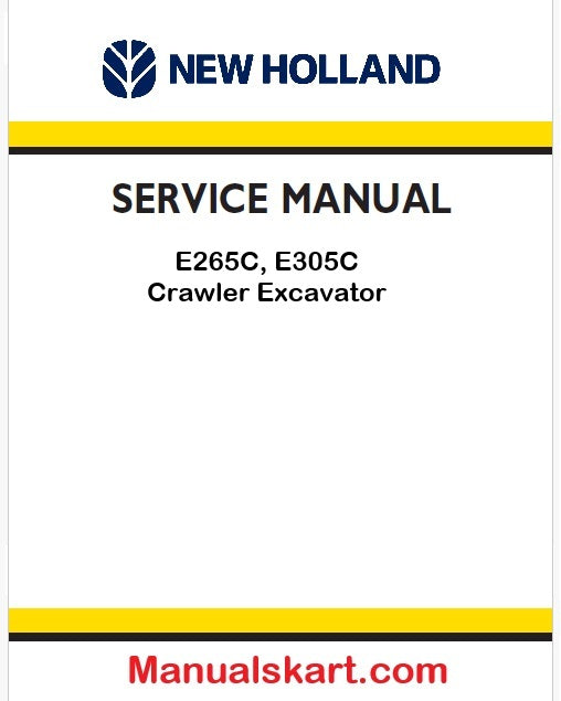 New Holland E265C, E305C Crawler Excavator Pdf Repair Manual (p. Nb. 47357333a)
