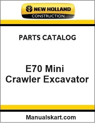 New Holland E70 Mini Crawler Excavator Pdf Parts Catalog Manual Download