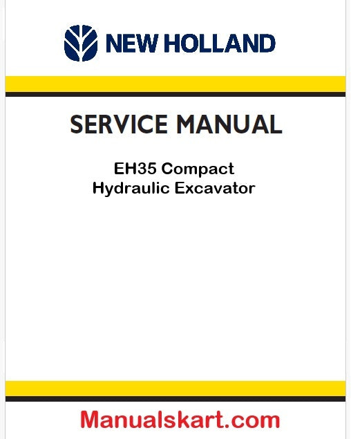 New Holland EH35 Compact Hydraulic Excavator Pdf Repair Service Manual (p. Nb. 6-75740na)