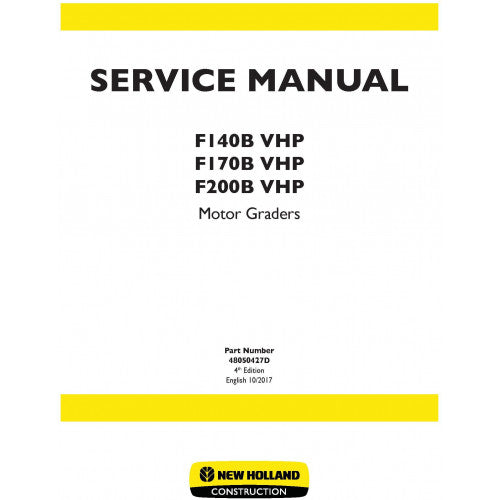 New Holland F140B VHP, F170B VHP, F200B VHP Motor Graders Pdf Repair Service Manual (p. Nb. 48050427D)