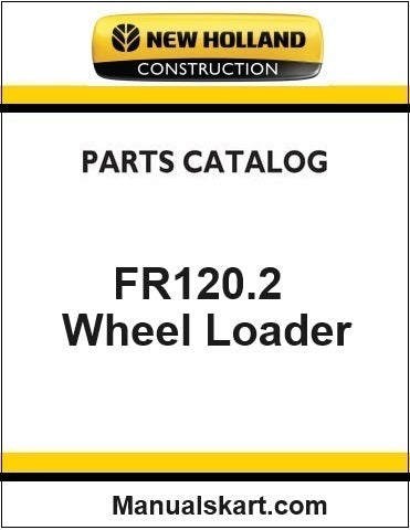 New Holland FR120.2 Wheel Loader Pdf Parts Catalog Manual Download