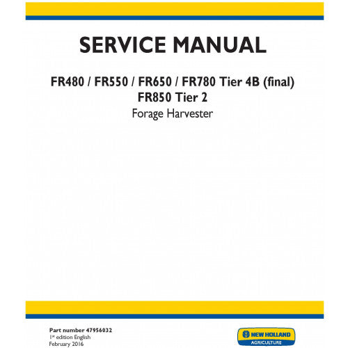 New Holland FR480, FR550, FR650, FR780 Forage Harvester Pdf Repair Service Manual Na (p. Nb. 47956032)