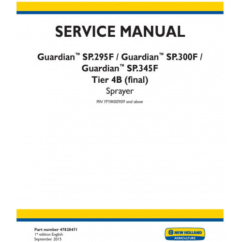 New Holland Guardian SP.295F, Guardian SP.300F, Guardian SP.345F Sprayer Pdf Repair Service Manual (p. Nb. 47828471)