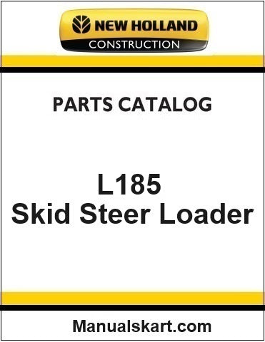 New Holland L185 Skid Steer Loader Pdf Parts Catalog Manual Download (1 SPEED, P.I.N. N8M465249 & AFTER)