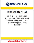 New Holland L213, L215, L218, L220, L223, L225, L230 Skid Steer Loader and C227, C232, C238 Compact Track Loader Pdf Repair Manual (p. Nb. 84423865)