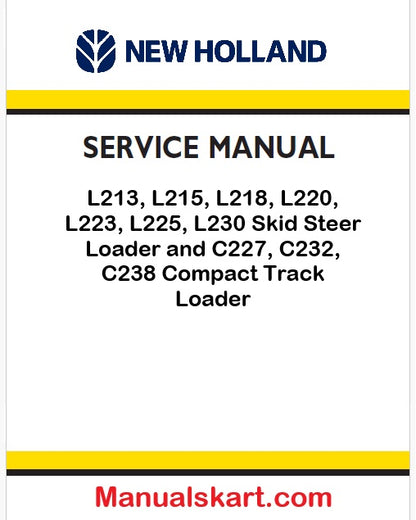 New Holland L213, L215, L218, L220, L223, L225, L230 Skid Steer Loader and C227, C232, C238 Compact Track Loader Pdf Repair Manual (p. Nb. 84423865)