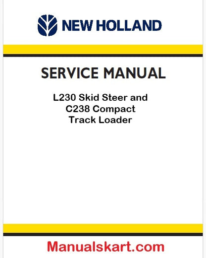 New Holland L230 Skid Steer and C238 Compact Track Loader Pdf Repair Manual (P. Nb. 47685160)