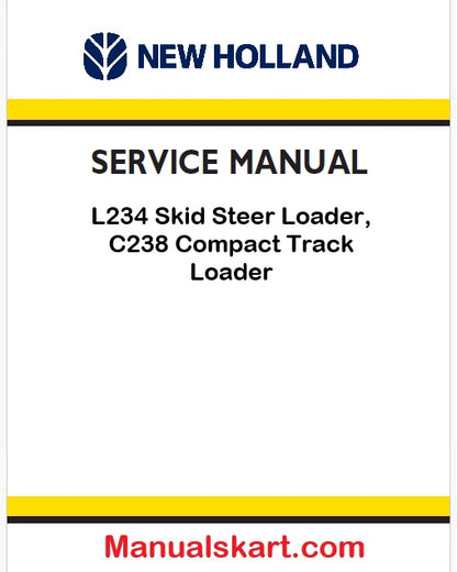 New Holland L234 Skid Steer Loader, C238 Compact Track Loader Pdf Repair Manual (P. Nb. 47916233)