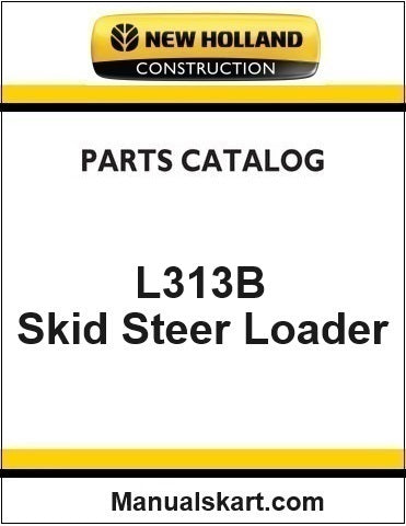 New Holland L313B Skid Steer Loader Pdf Parts Catalog Manual Download (Tier 4f)