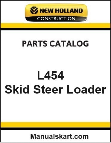 New Holland L454 Skid Steer Loader Pdf Parts Catalog Manual Download