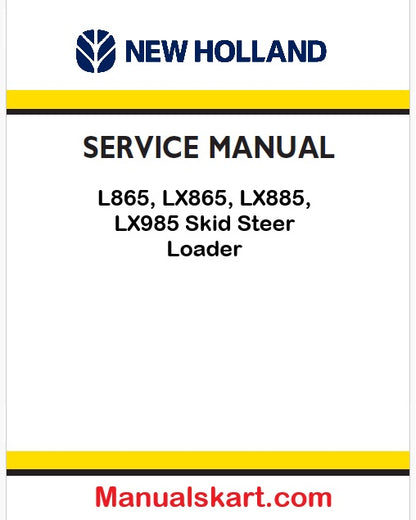 New Holland L865, LX865, LX885, LX985 Skid Steer Loader Pdf Repair Manual (P. Nb. 86584316)