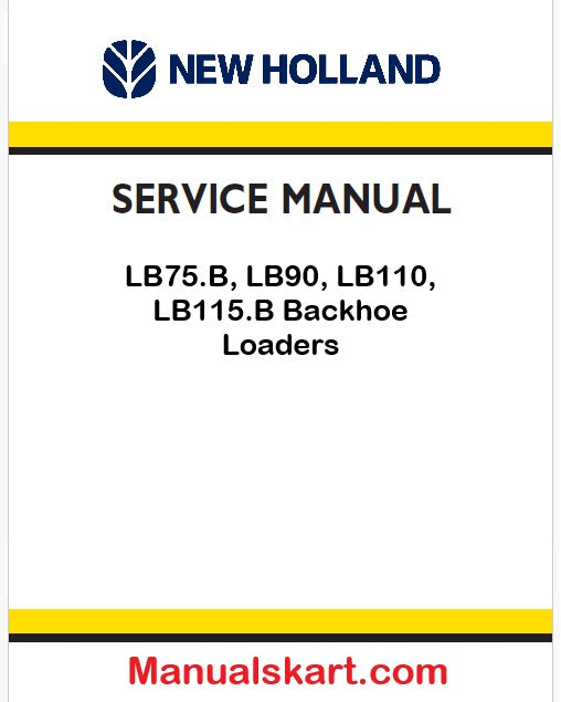 New Holland LB75.B, LB90, LB110, LB115.B Backhoe Loaders Pdf Repair Manual (p. Nb. 6045606100)