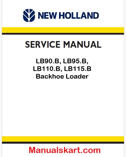 New Holland LB90.B, LB95.B, LB110.B, LB115.B Backhoe Loader Pdf Repair Manual (p. Nb. 60413547)