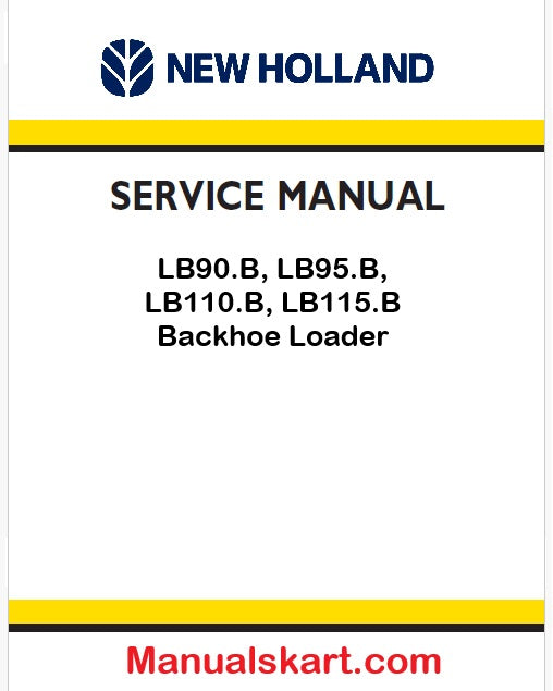 New Holland LB90.B, LB95.B, LB110.B, LB115.B Backhoe Loader Pdf Repair Manual (p. Nb. 60413547)