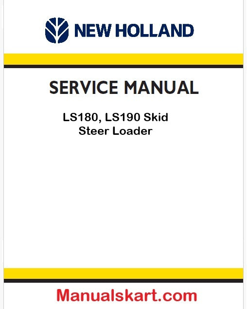 New Holland LS180, LS190 Skid Steer Loader Pdf Repair Service Manual (p. Nb. 87036989)