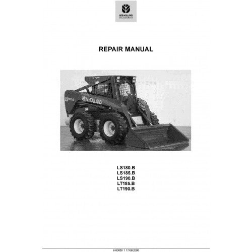 New Holland LS180.B, LS185.B, LS190.B Skid Steer Loader LT185.B, LT190.B Compact Track Loader Pdf Repair Service Manual (P. Nb. 6-80050NA)