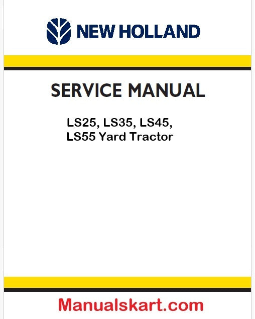 New Holland LS25, LS35, LS45, LS55 Yard Tractor Pdf Repair Service Manual