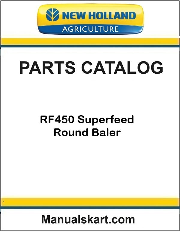 New Holland RF450 Superfeed Round Baler Pdf Parts Catalog Manual
