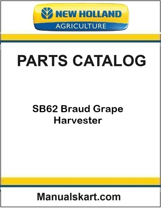 New Holland SB62 Braud Grape Harvester Pdf Parts Catalog Manual