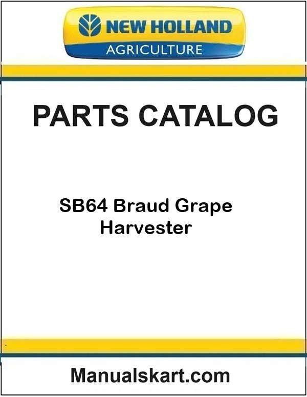 New Holland SB64 Braud Grape Harvester Pdf Parts Catalog Manual