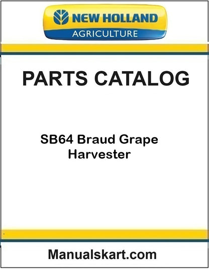 New Holland SB64 Braud Grape Harvester Pdf Parts Catalog Manual