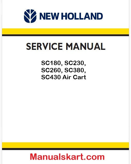 New Holland SC180, SC230, SC260, SC380, SC430 Air Cart Pdf Repair Service Manual (p. Nb. 87367201)
