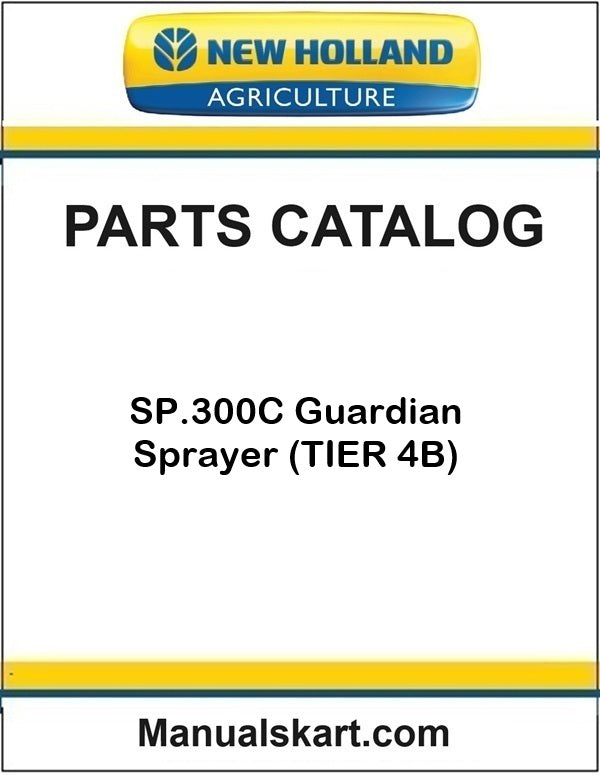 New Holland SP.300C Guardian Sprayer Pdf Parts Catalog Manual (TIER 4B)