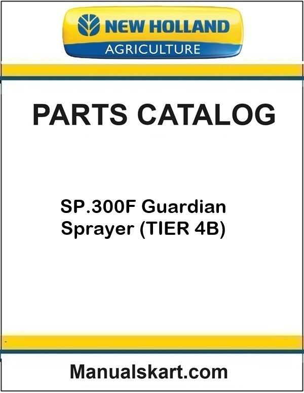 New Holland SP.300F Guardian Sprayer Pdf Parts Catalog Manual (TIER 4B)
