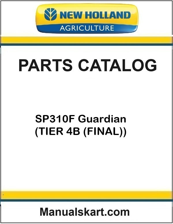 New Holland SP310F Guardian Pdf Parts Catalog Manual (TIER 4B (FINAL))