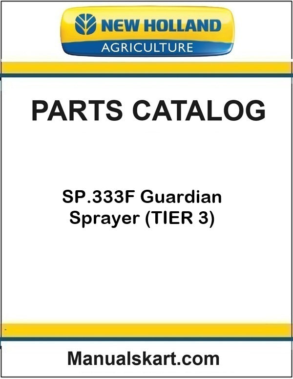 New Holland SP.333F Guardian Sprayer Pdf Parts Catalog Manual (TIER 3)