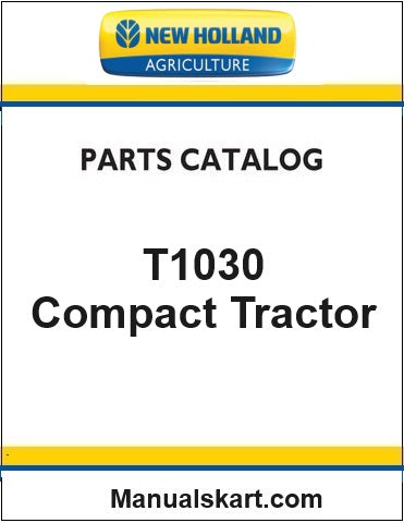 New Holland T1030 Compact Tractor Pdf Parts Catalog Manual