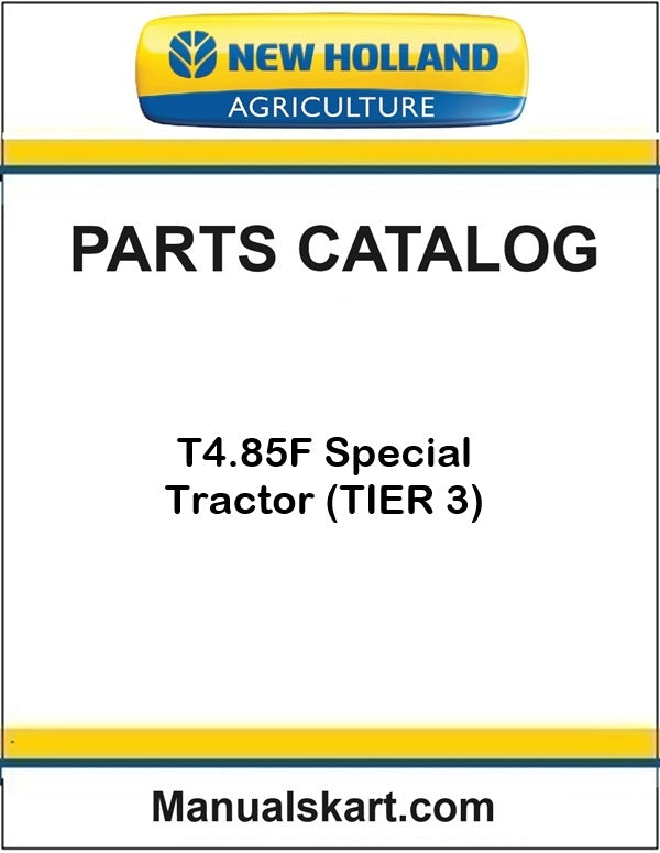 New Holland T4.85F Special Tractor Pdf Parts Catalog Manual (TIER 3)