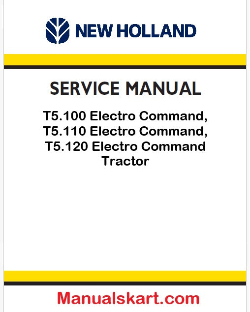 New Holland Electro Command T5.100, T5.110, T5.120 Tractor Pdf Repair Service Manual