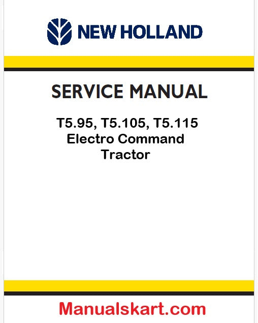 New Holland T5.95, T5.105, T5.115 Electro Command Tractor Pdf Repair Service Manual (p. Nb. 47538922)