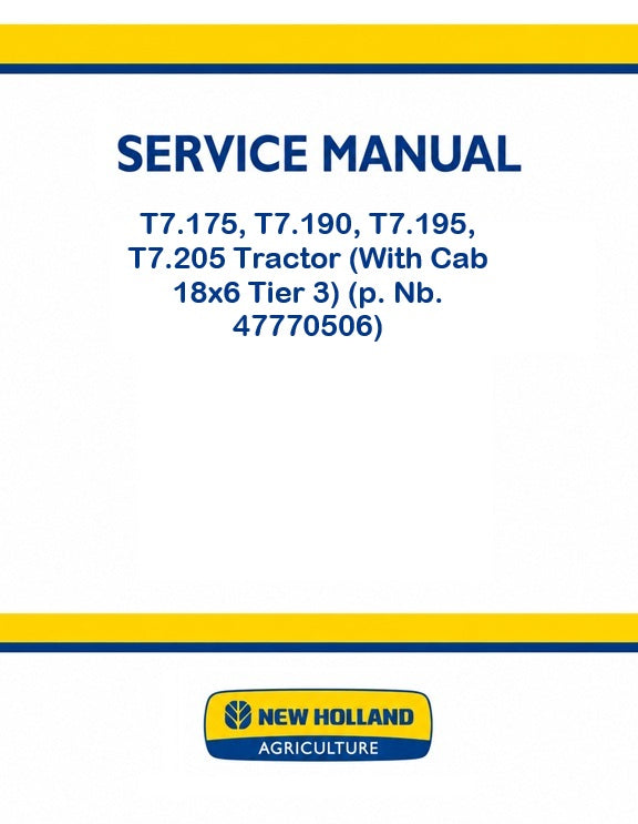 New Holland T7.175, T7.190, T7.195, T7.205 Tractor Pdf Repair Service Manual (With Cab 18x6 Tier 3)