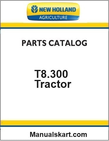 New Holland T8.300 Tractor Pdf Parts Catalog Manual (Tier 4a)