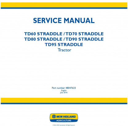 New Holland TD60 Straddle, TD70 Straddle, TD80 Straddle, TD90 Straddle, TD95 Straddle Tractor Pdf Repair Service Manual (P. Nb. 48047633)