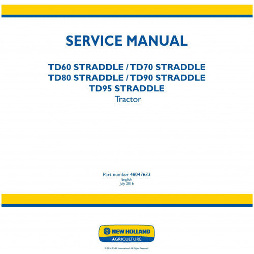 New Holland TD60 Straddle, TD70 Straddle, TD80 Straddle, TD90 Straddle, TD95 Straddle Tractor Pdf Repair Service Manual (P. Nb. 48047633)