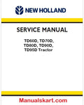 New Holland TD60D, TD70D, TD80D, TD90D, TD95D Tractor Pdf Repair Service Manual (P. Nb. 6035447100)