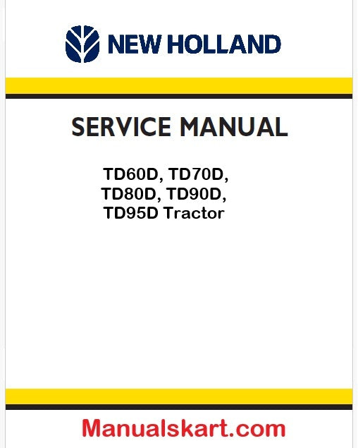 New Holland TD60D, TD70D, TD80D, TD90D, TD95D Tractor Pdf Repair Service Manual (P. Nb. 6035447100)