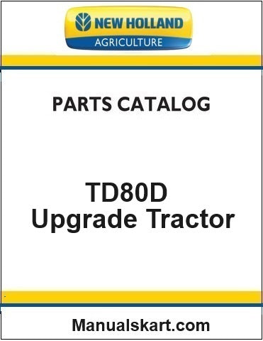 New Holland TD80D Upgrade Tractor Pdf Parts Catalog Manual