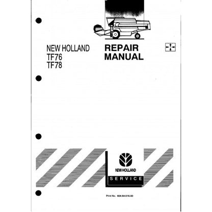 New Holland TF76, TF78 Combine Pdf Repair Service Manual (p. Nb. 604.64.016.00)