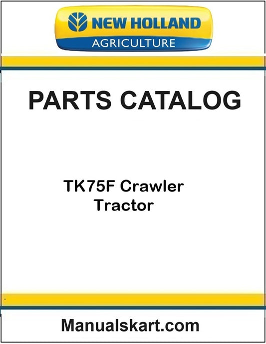New Holland TK75F Crawler Tractor Pdf Parts Catalog Manual