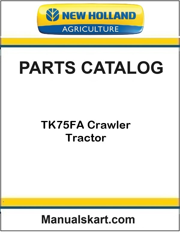 New Holland TK75FA Crawler Tractor Pdf Parts Catalog Manual